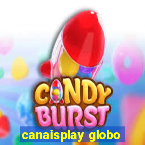 canaisplay globo